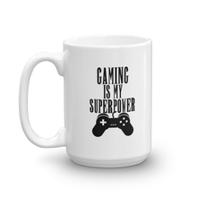 Load image into Gallery viewer, Gaming Is My Superpower Mug