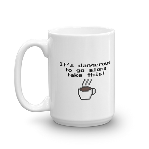 It's Dangerous To Go Alone Mug